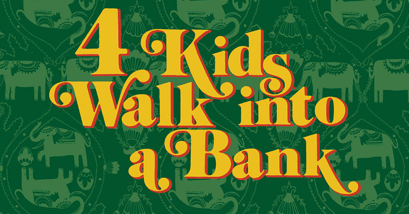 4 Kids Walk Into A Bank