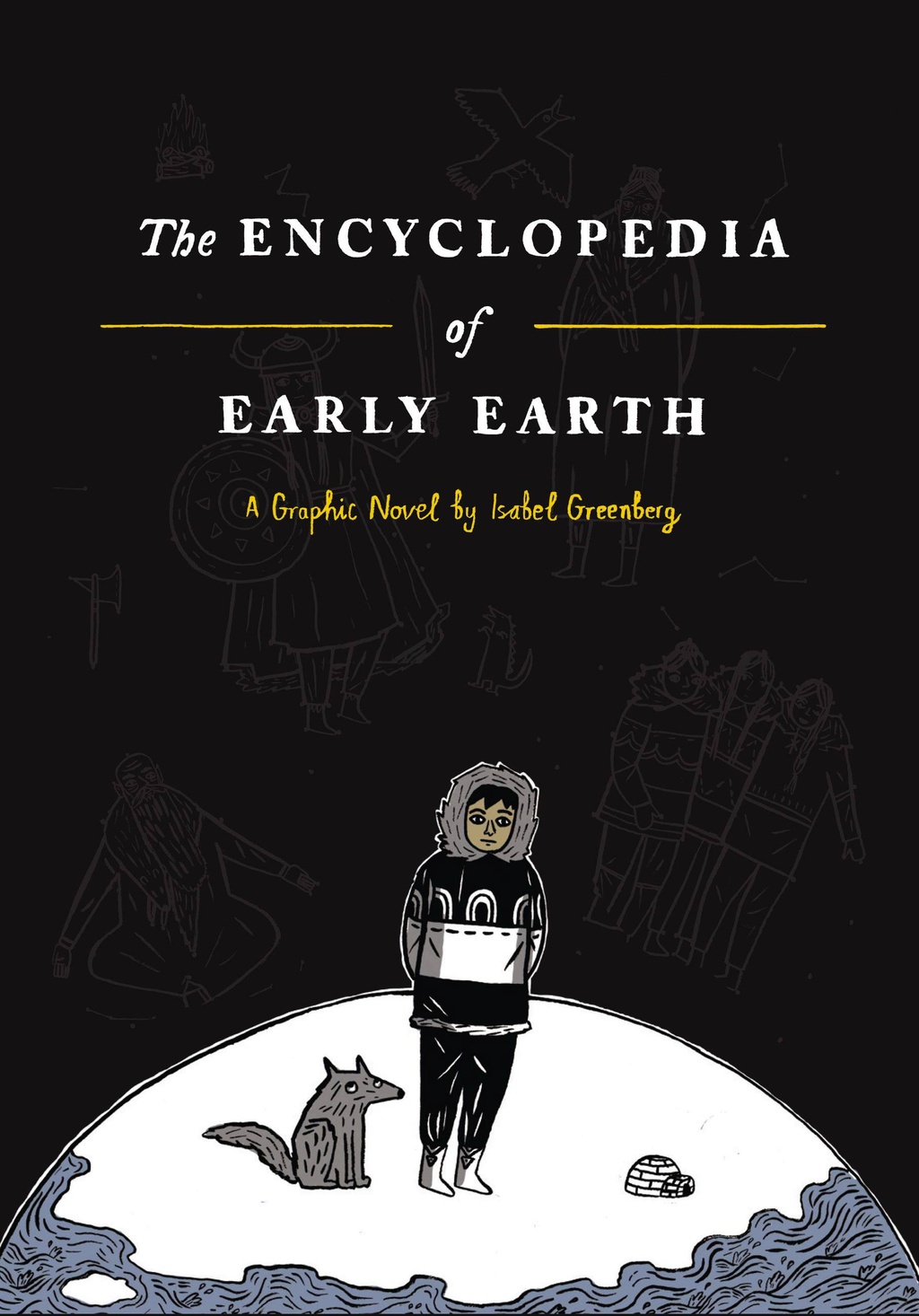 The Encyclopedia of Early Earth by Isabel Greenberg